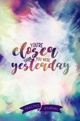 Book cover for You're Closer Than You Were Yesterday