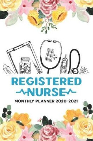 Cover of Registered Nurse Monthly Planner 2020-2021