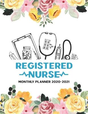 Book cover for Registered Nurse Monthly Planner 2020-2021