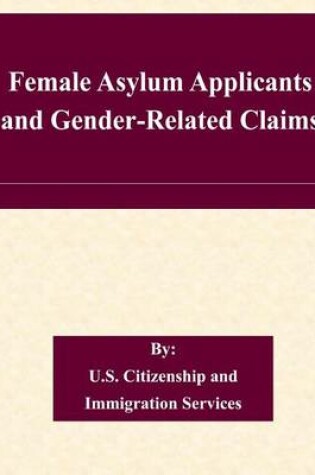 Cover of Female Asylum Applicants and Gender-Related Claims