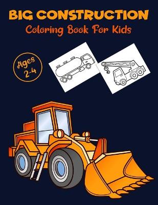 Book cover for Big Construction Coloring Book For Kids