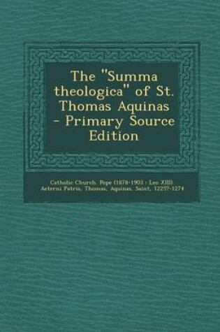 Cover of The Summa Theologica of St. Thomas Aquinas