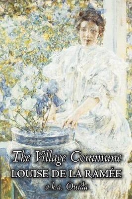 Book cover for The Village Commune by Louise Ouida de la Ramée, Fiction, Classics, Action & Adventure