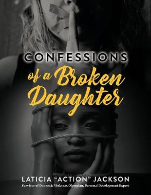 Book cover for Confessions of A Broken Daughter