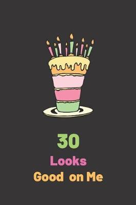 Book cover for 30 Looks Good on Me