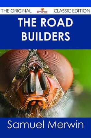 Cover of The Road Builders - The Original Classic Edition