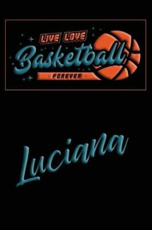 Cover of Live Love Basketball Forever Luciana