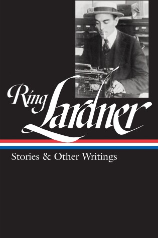 Cover of Ring Lardner: Stories & Other Writings