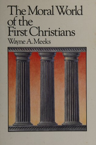 Cover of The Moral World of the First Christians