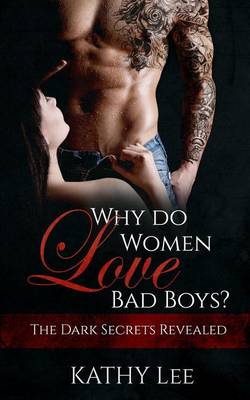 Book cover for Why Do Women Love Bad Boys?