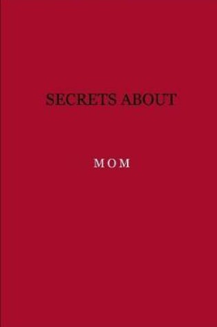 Cover of Secrets about mom