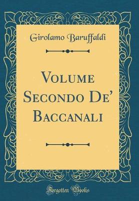 Book cover for Volume Secondo De' Baccanali (Classic Reprint)