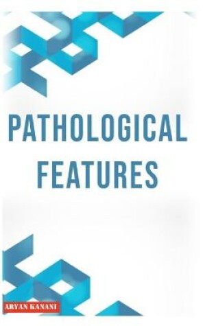 Cover of Pathological Features