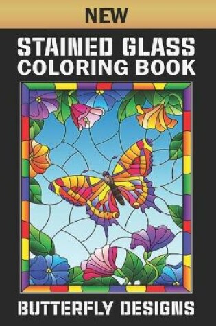 Cover of New Stained Glass Coloring Book Butterfly Designs