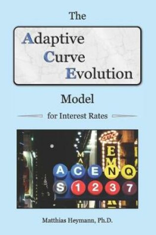 Cover of The Adaptive Curve Evolution Model for Interest Rates