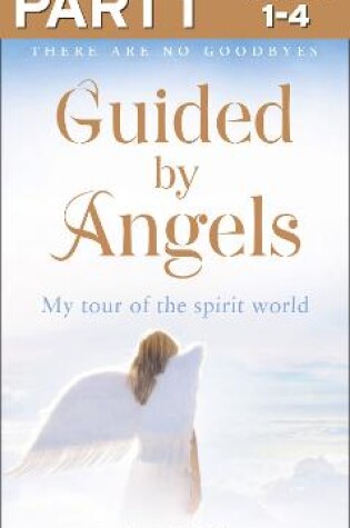 Cover of Guided By Angels: Part 1 of 3