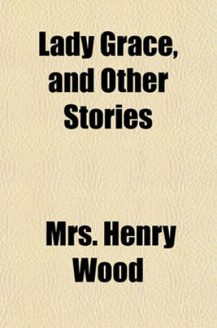 Cover of Lady Grace, and Other Stories