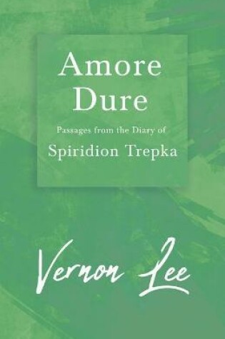 Cover of Amore Dure - Passages from the Diary of Spiridion Trepka (Fantasy and Horror Classics)