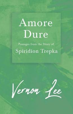 Book cover for Amore Dure - Passages from the Diary of Spiridion Trepka (Fantasy and Horror Classics)
