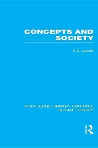 Cover of Concepts and Society (RLE Social Theory)