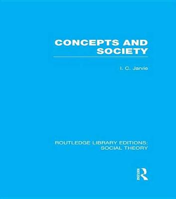 Cover of Concepts and Society (RLE Social Theory)