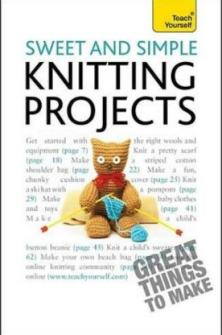 Cover of Sweet and Simple Knitting Projects: Teach Yourself