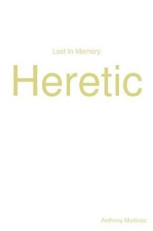 Cover of Lost In Memory: Heretic