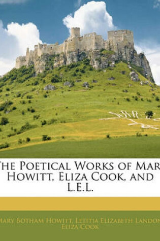 Cover of The Poetical Works of Mary Howitt, Eliza Cook, and L.E.L.