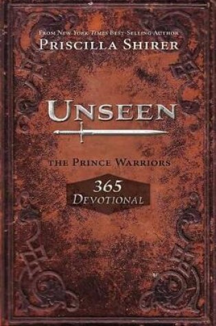 Cover of Unseen: The Prince Warriors 365 Devotional