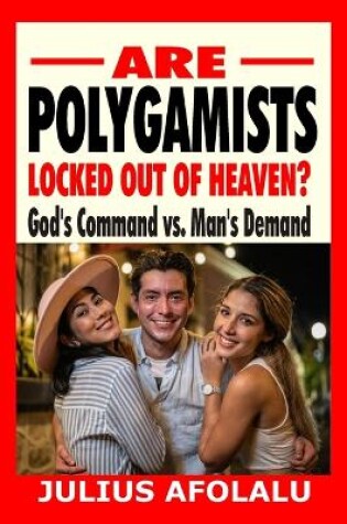 Cover of Are Polygamists Locked Out of Heaven?