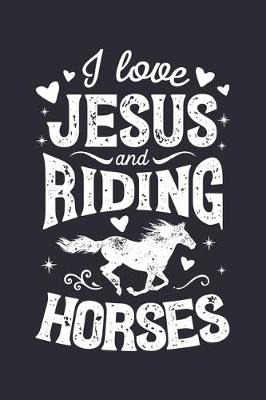 Book cover for I Love Jesus and Riding Horses