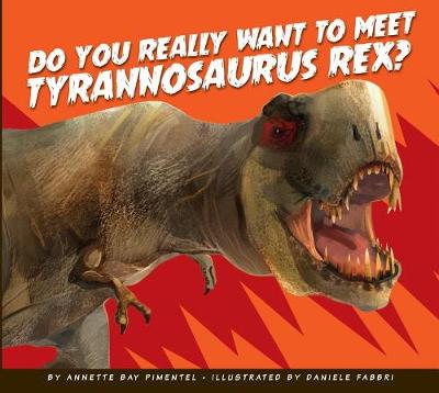 Book cover for Do You Really Want to Meet Tyrannosaurus Rex?