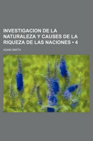 Cover of Investigacion de La Naturaleza y Causes de La Riqueza de Las Naciones (4)