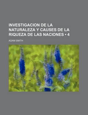 Book cover for Investigacion de La Naturaleza y Causes de La Riqueza de Las Naciones (4)