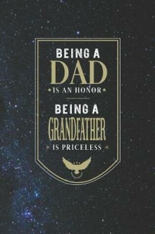 Cover of Being A Dad Is An Honor Being A Grandfather Is Priceless