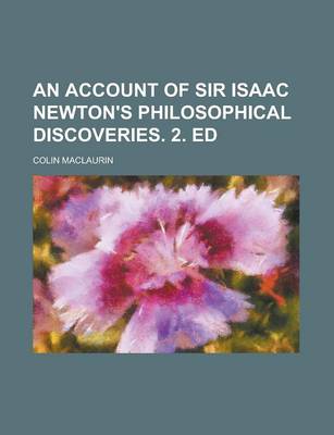 Book cover for An Account of Sir Isaac Newton's Philosophical Discoveries. 2. Ed