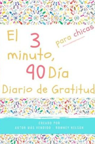 Cover of El diario de gratitud de 3 minutos y 90 días para niñas