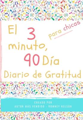 Book cover for El diario de gratitud de 3 minutos y 90 días para niñas