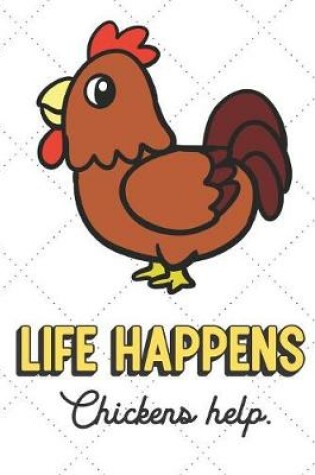 Cover of Life Happens Chickens Help