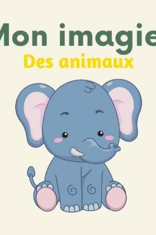 Cover of Mon imagier des animaux