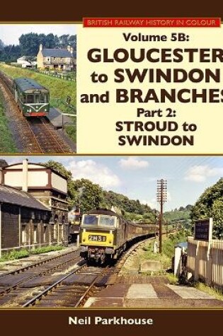 Cover of Gloucester to Swindon & Branches Part 2