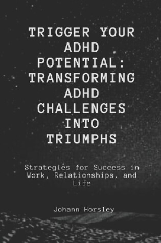 Cover of Trigger Your ADHD Potential