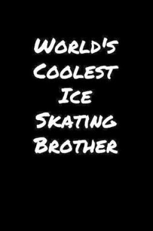 Cover of World's Coolest Ice Skating Brother