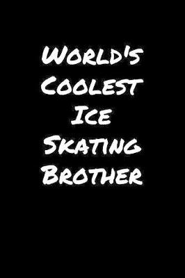 Book cover for World's Coolest Ice Skating Brother