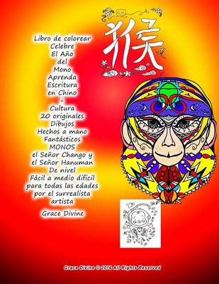 Book cover for Libro de colorear Celebre El Ano del Mono Aprenda Escritura en Chino + Cultura 20 originales Dibujos Hechos a mano Fantasticos MONOS el Senor Chango y el Senor Hanuman De nivel Facil a medio dificil