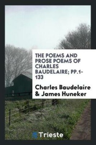 Cover of The Poems and Prose Poems of Charles Baudelaire with an Introductory Preface by James Huneker