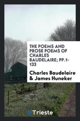 Book cover for The Poems and Prose Poems of Charles Baudelaire with an Introductory Preface by James Huneker