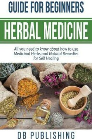 Cover of Herbal Medicine Guide For Beginners