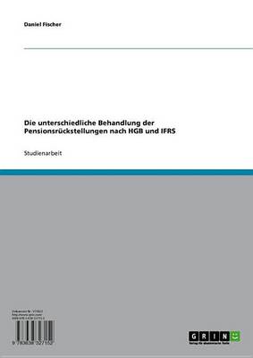 Book cover for Die Unterschiedliche Behandlung Der Pensionsruckstellungen Nach Hgb Und Ifrs