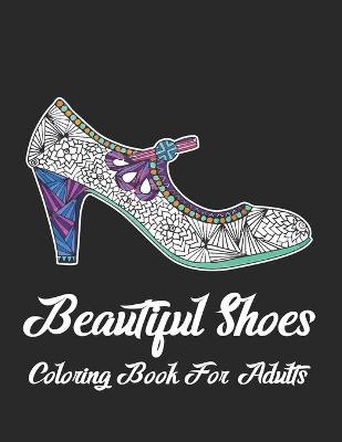 Book cover for Beautiful Shoes Coloring Book For Adult